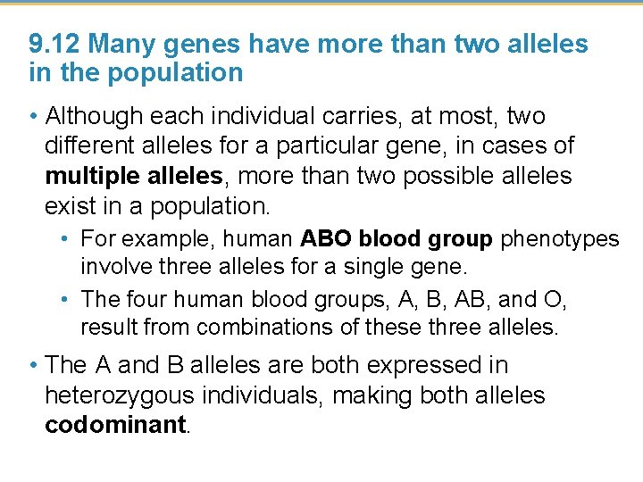 9. 12 Many genes have more than two alleles in the population • Although