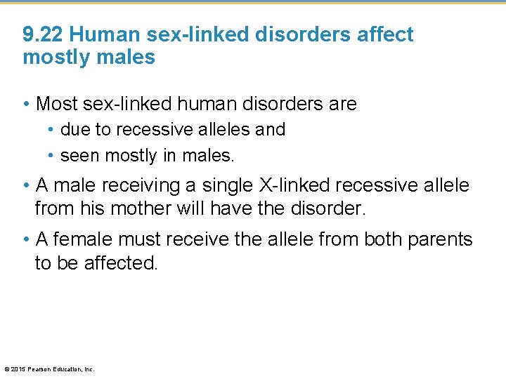 9. 22 Human sex-linked disorders affect mostly males • Most sex-linked human disorders are