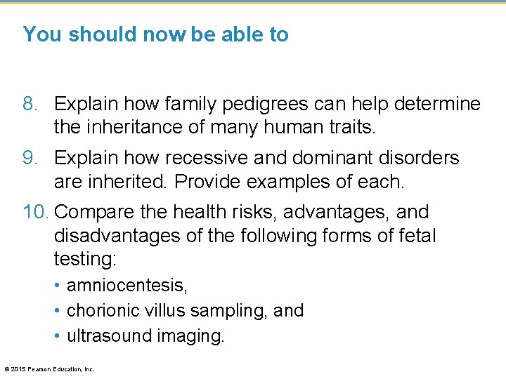 You should now be able to 8. Explain how family pedigrees can help determine