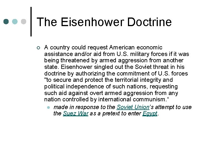 The Eisenhower Doctrine ¢ A country could request American economic assistance and/or aid from