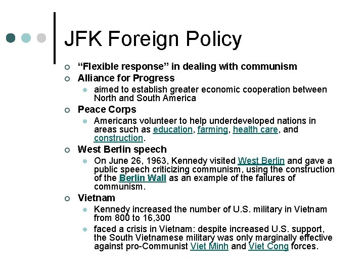 JFK Foreign Policy ¢ ¢ “Flexible response” in dealing with communism Alliance for Progress