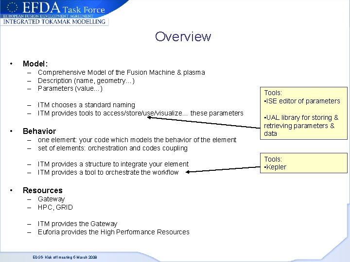 Overview • Model: – Comprehensive Model of the Fusion Machine & plasma – Description