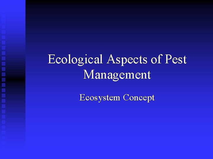 Ecological Aspects of Pest Management Ecosystem Concept 