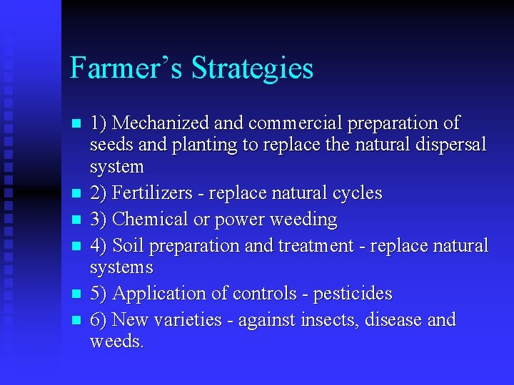 Farmer’s Strategies n n n 1) Mechanized and commercial preparation of seeds and planting