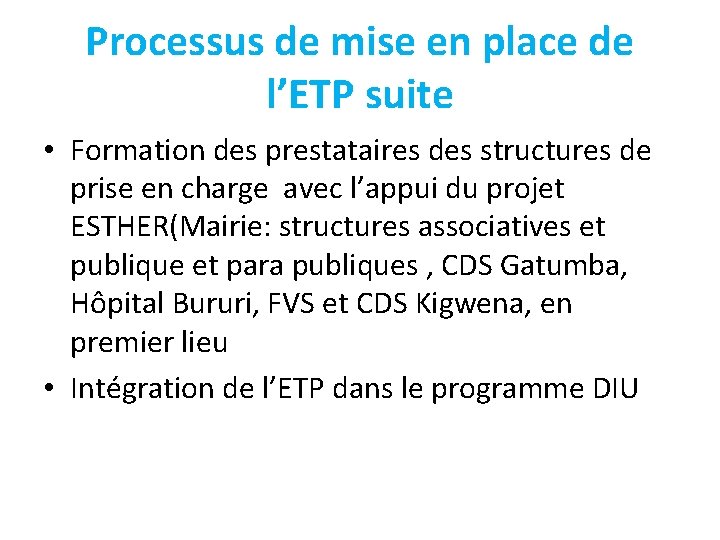 Processus de mise en place de l’ETP suite • Formation des prestataires des structures