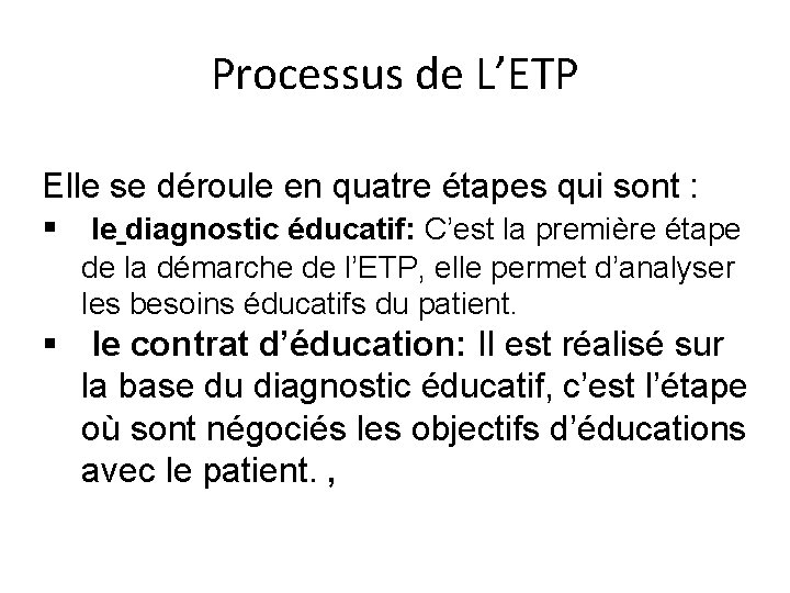 Processus de L’ETP Elle se déroule en quatre étapes qui sont : § le