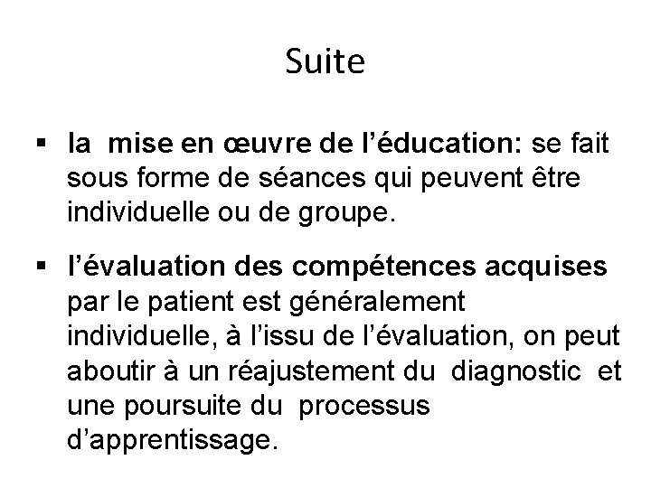 Suite § la mise en œuvre de l’éducation: se fait sous forme de séances