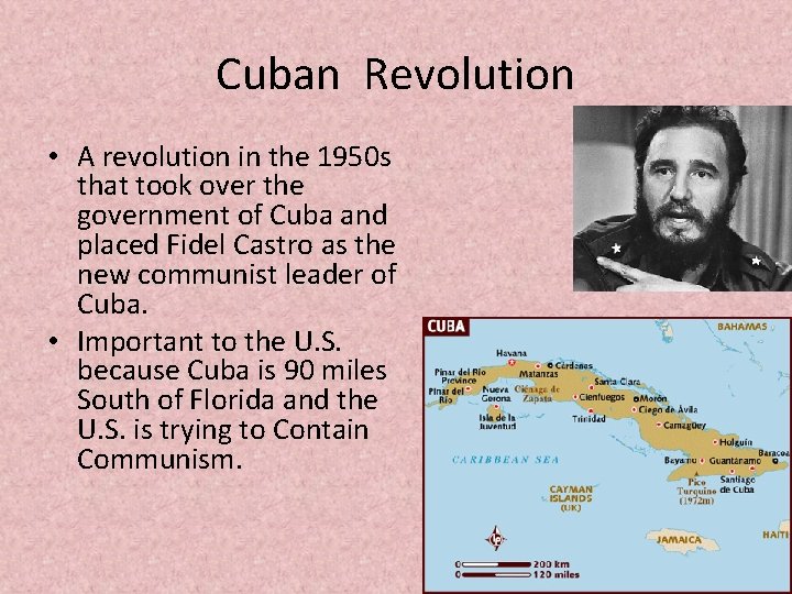 Cuban Revolution • A revolution in the 1950 s that took over the government