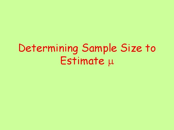 Determining Sample Size to Estimate 