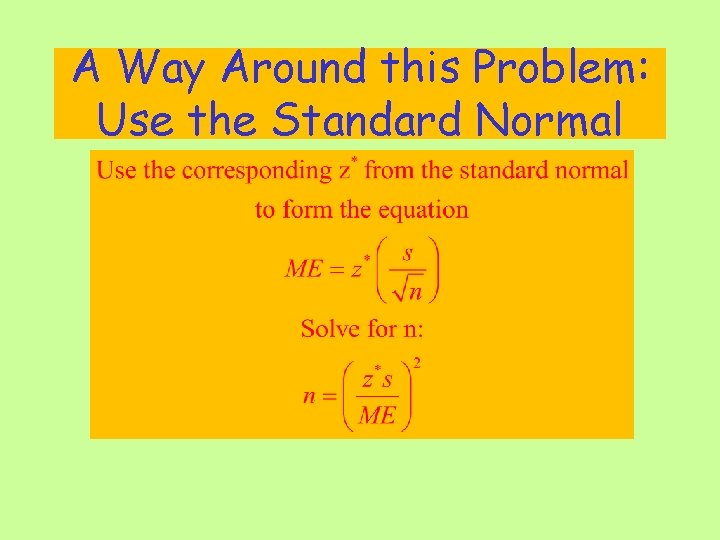 A Way Around this Problem: Use the Standard Normal 