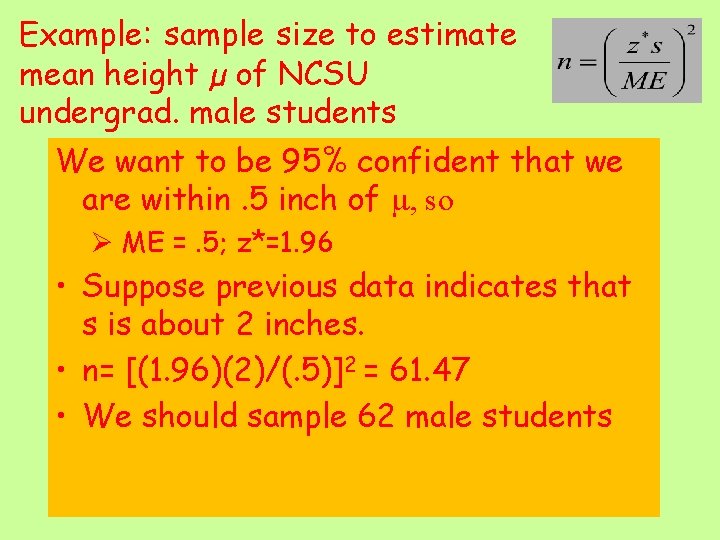 Example: sample size to estimate mean height µ of NCSU undergrad. male students We