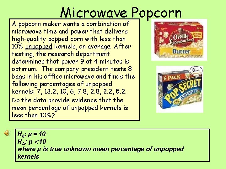 Microwave Popcorn A popcorn maker wants a combination of microwave time and power that