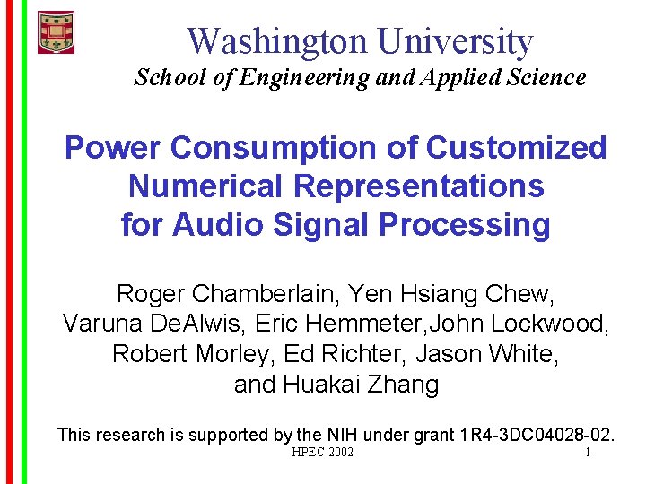Washington University School of Engineering and Applied Science Power Consumption of Customized Numerical Representations