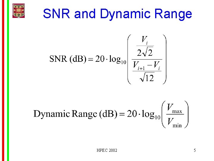 SNR and Dynamic Range HPEC 2002 5 