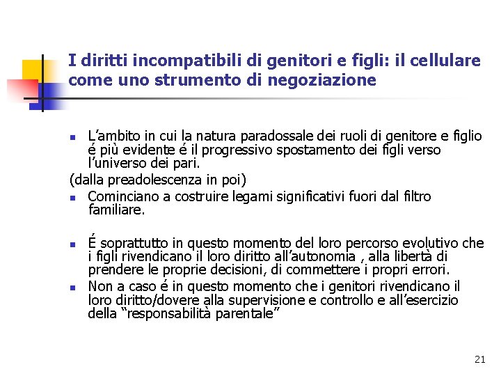 I diritti incompatibili di genitori e figli: il cellulare come uno strumento di negoziazione