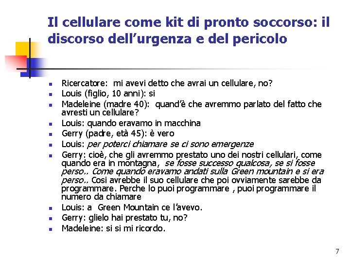 Il cellulare come kit di pronto soccorso: il discorso dell’urgenza e del pericolo n