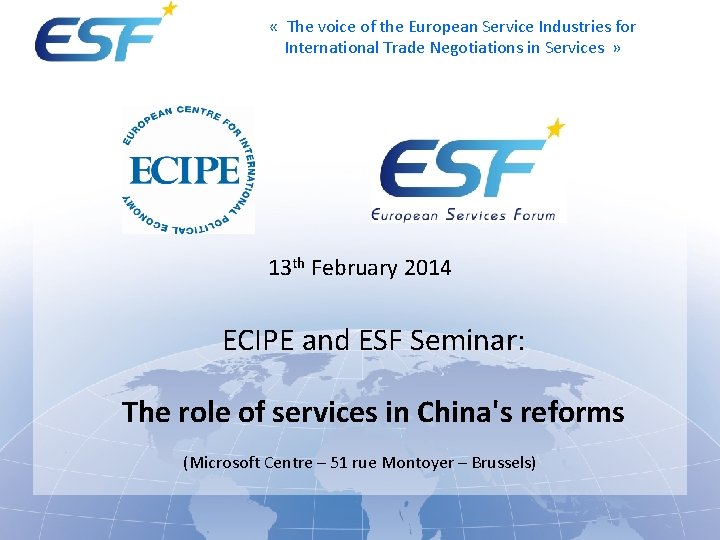  « « The of of thethe European Service Industries for Thevoice European Service