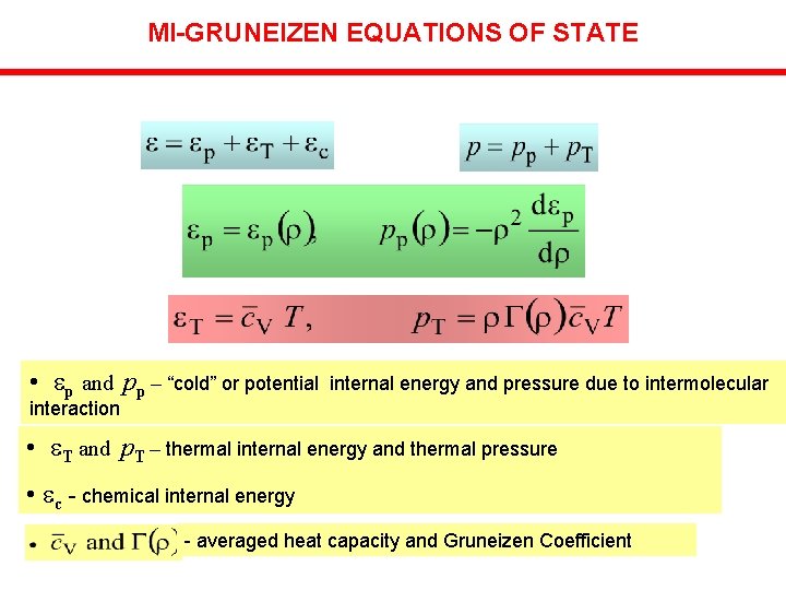 MI-GRUNEIZEN EQUATIONS OF STATE • p and pp – “cold” or potential internal energy