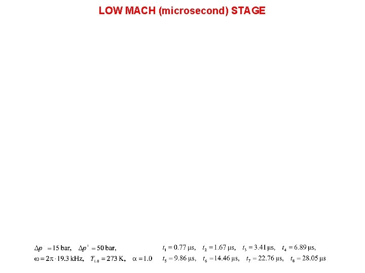 LOW MACH (microsecond) STAGE 