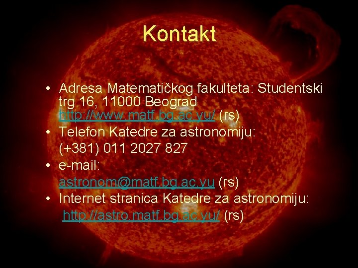 Kontakt • Adresa Matematičkog fakulteta: Studentski trg 16, 11000 Beograd http: //www. matf. bg.