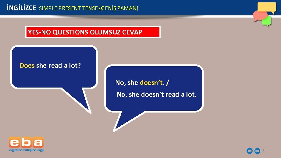 İNGİLİZCE SIMPLE PRESENT TENSE (GENİŞ ZAMAN) YES-NO QUESTIONS OLUMSUZ CEVAP Does she read a