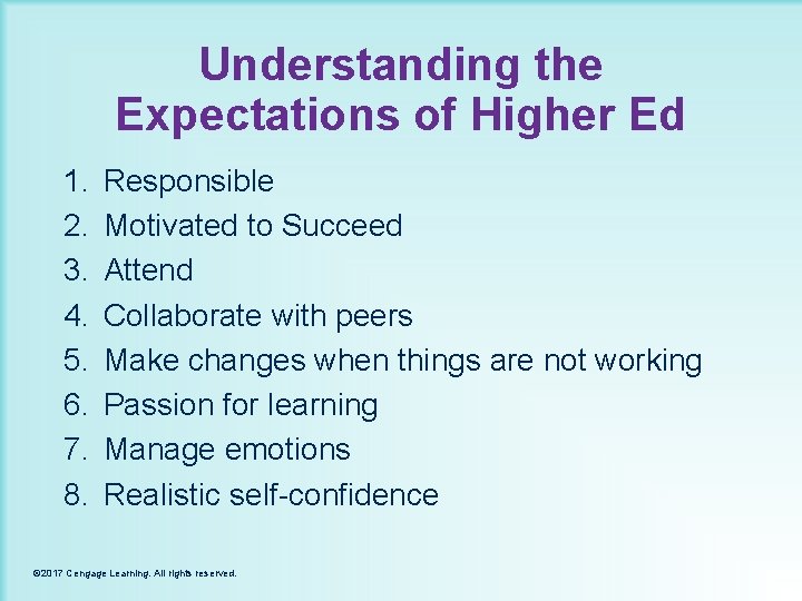 Understanding the Expectations of Higher Ed 1. 2. 3. 4. 5. 6. 7. 8.