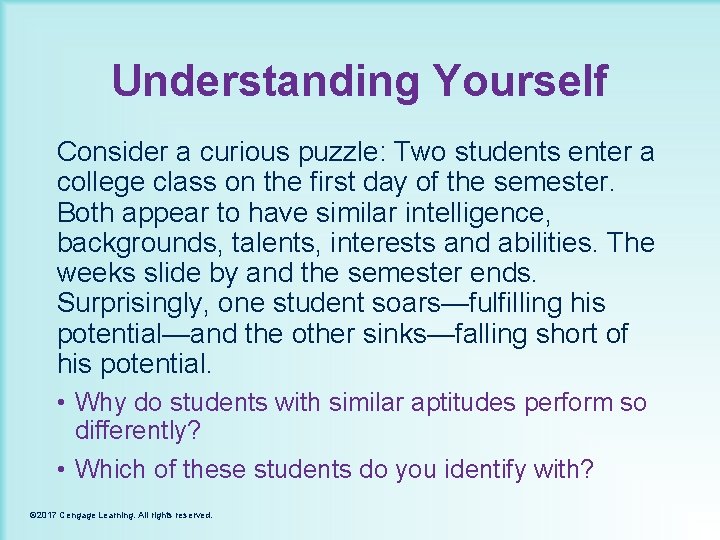 Understanding Yourself Consider a curious puzzle: Two students enter a college class on the