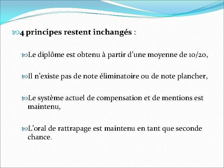  4 principes restent inchangés : Le diplôme est obtenu à partir d’une moyenne