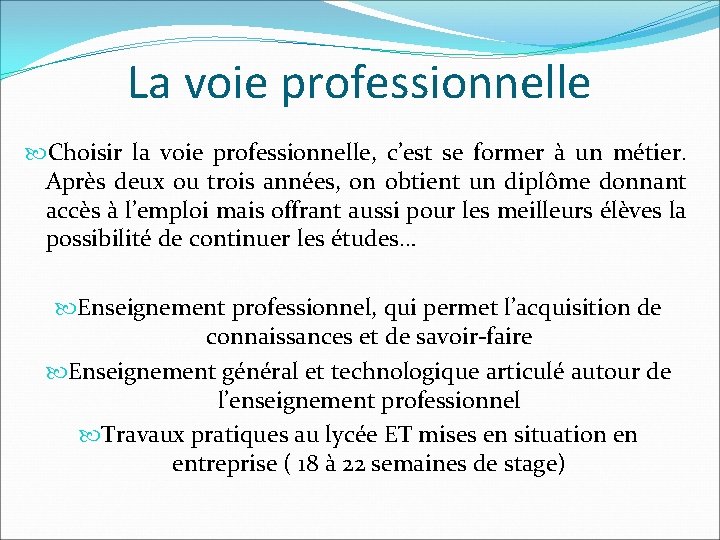 La voie professionnelle Choisir la voie professionnelle, c’est se former à un métier. Après