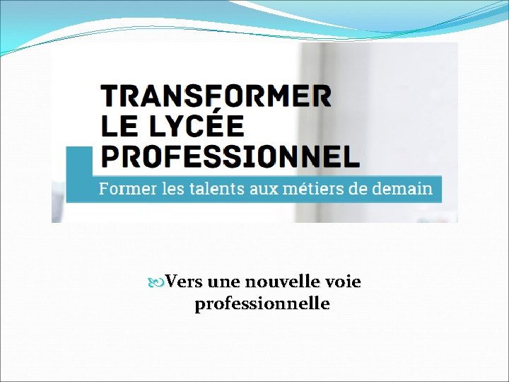  Vers une nouvelle voie professionnelle 