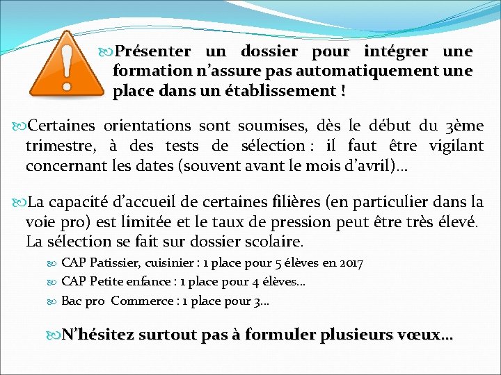  Présenter un dossier pour intégrer une formation n’assure pas automatiquement une place dans