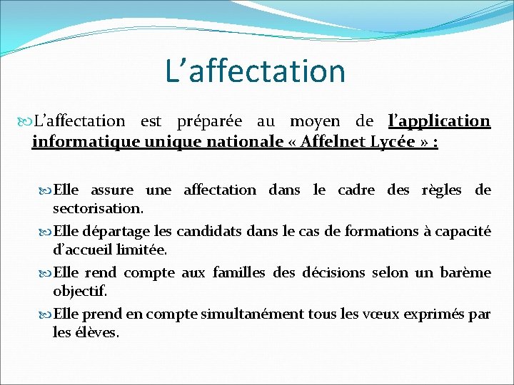 L’affectation est préparée au moyen de l’application informatique unique nationale « Affelnet Lycée »