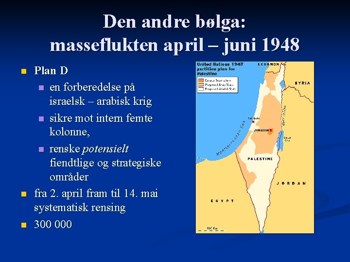 Den andre bølga: masseflukten april – juni 1948 n n n Plan D n