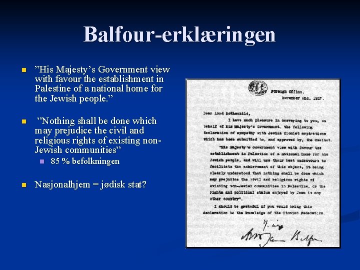 Balfour-erklæringen n ”His Majesty’s Government view with favour the establishment in Palestine of a