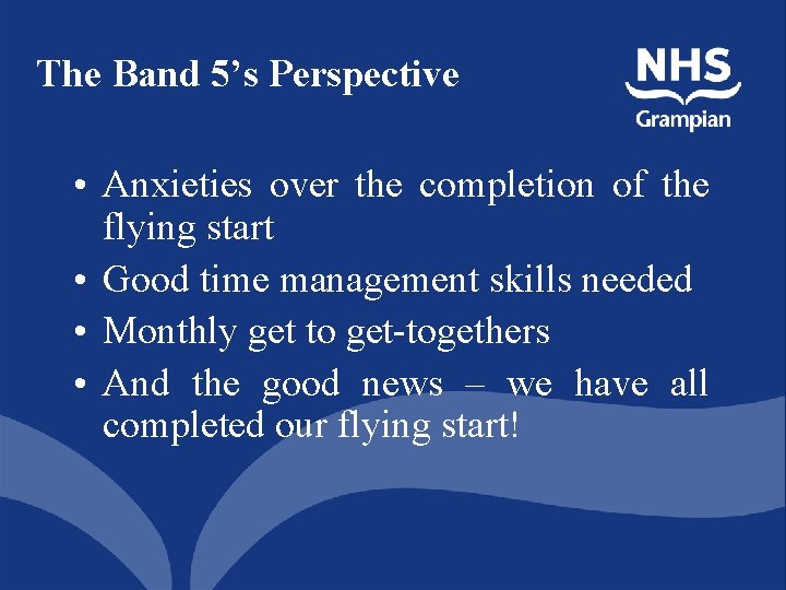 The Band 5’s Perspective • Anxieties over the completion of the flying start •