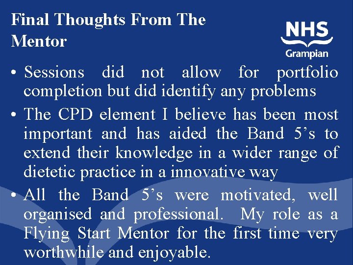 Final Thoughts From The Mentor • Sessions did not allow for portfolio completion but