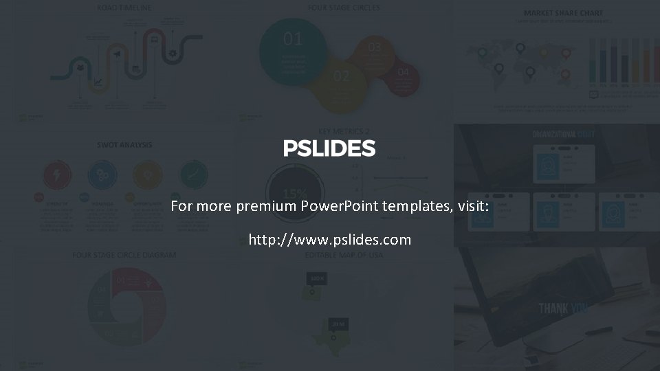 For more premium Power. Point templates, visit: http: //www. pslides. com 