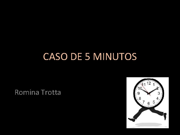 CASO DE 5 MINUTOS Romina Trotta 