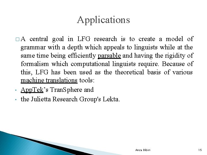 Applications �A • • central goal in LFG research is to create a model