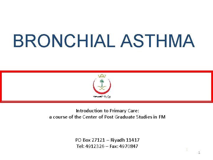 BRONCHIAL ASTHMA Introduction to Primary Care: a course of the Center of Post Graduate
