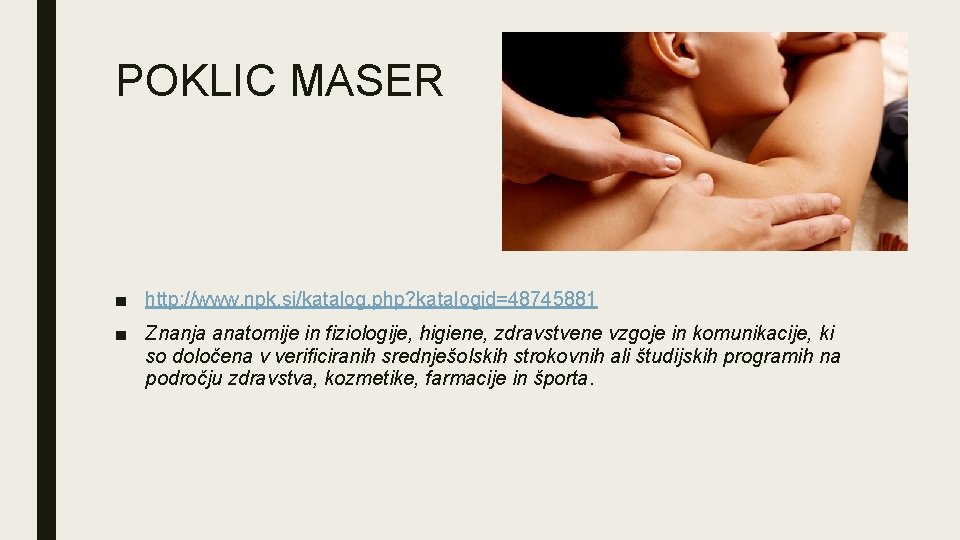 POKLIC MASER ■ http: //www. npk. si/katalog. php? katalogid=48745881 ■ Znanja anatomije in fiziologije,