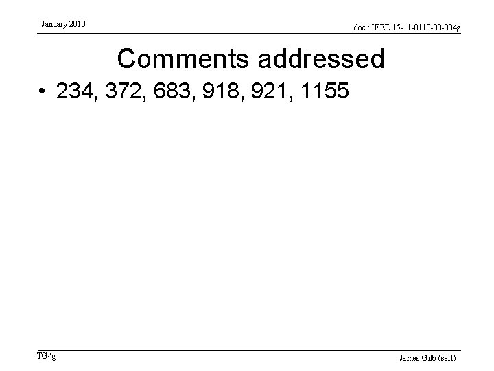 January 2010 doc. : IEEE 15 -11 -0110 -00 -004 g Comments addressed •