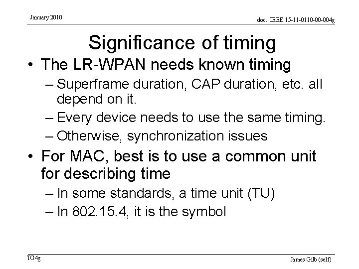 January 2010 doc. : IEEE 15 -11 -0110 -00 -004 g Significance of timing