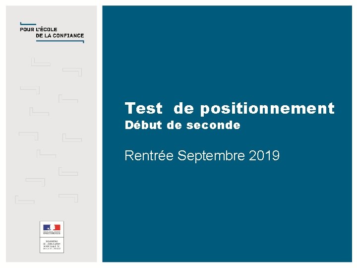 Test de positionnement Début de seconde Rentrée Septembre 2019 TEST DE POSITIONNEMENT DÉBUT DE