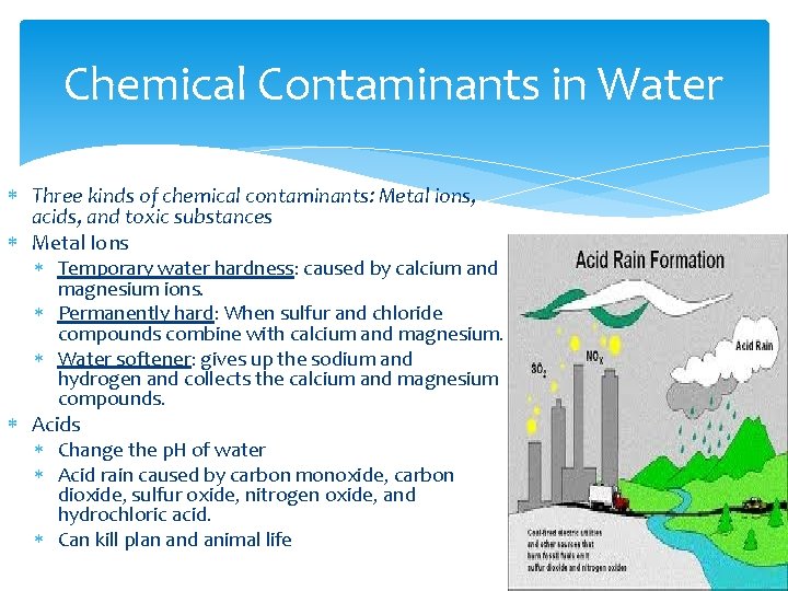 Chemical Contaminants in Water Three kinds of chemical contaminants: Metal ions, acids, and toxic