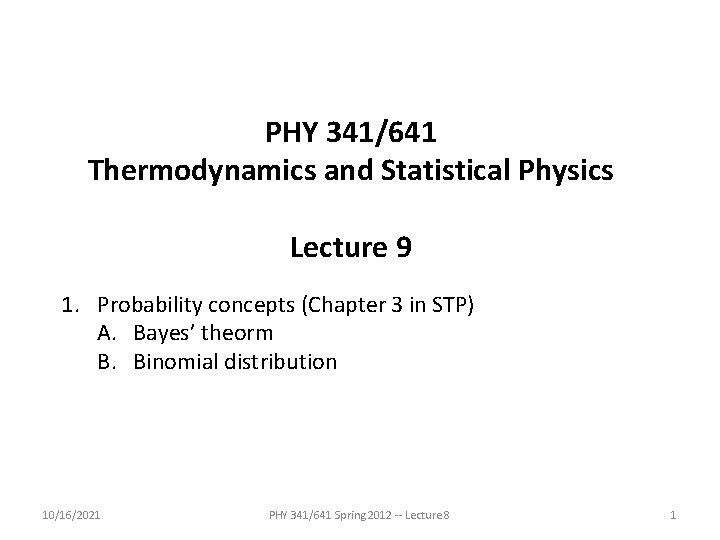 PHY 341/641 Thermodynamics and Statistical Physics Lecture 9 1. Probability concepts (Chapter 3 in