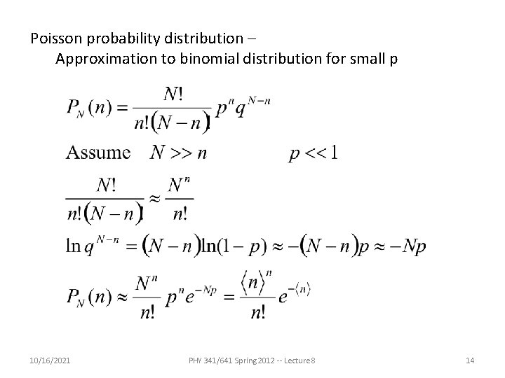 Poisson probability distribution – Approximation to binomial distribution for small p 10/16/2021 PHY 341/641