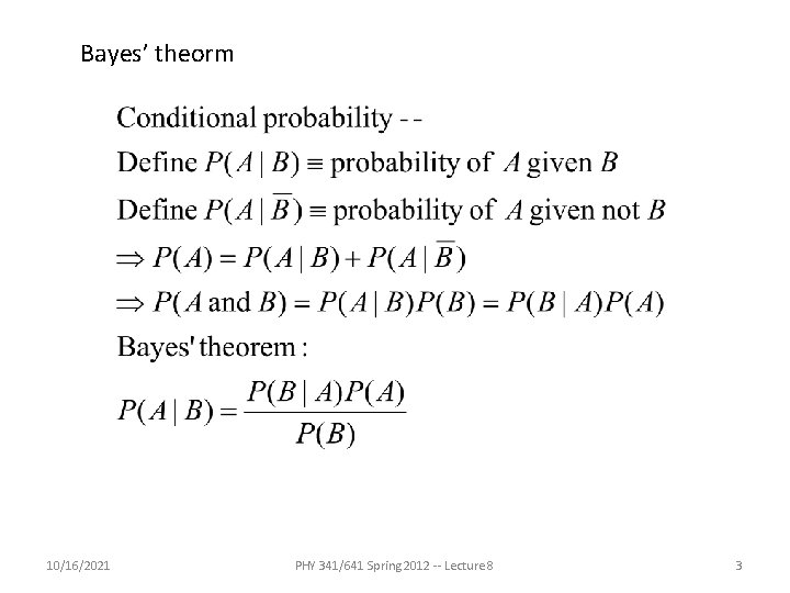 Bayes’ theorm 10/16/2021 PHY 341/641 Spring 2012 -- Lecture 8 3 