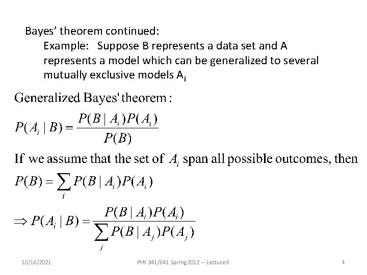 Bayes’ theorem continued: Example: Suppose B represents a data set and A represents a