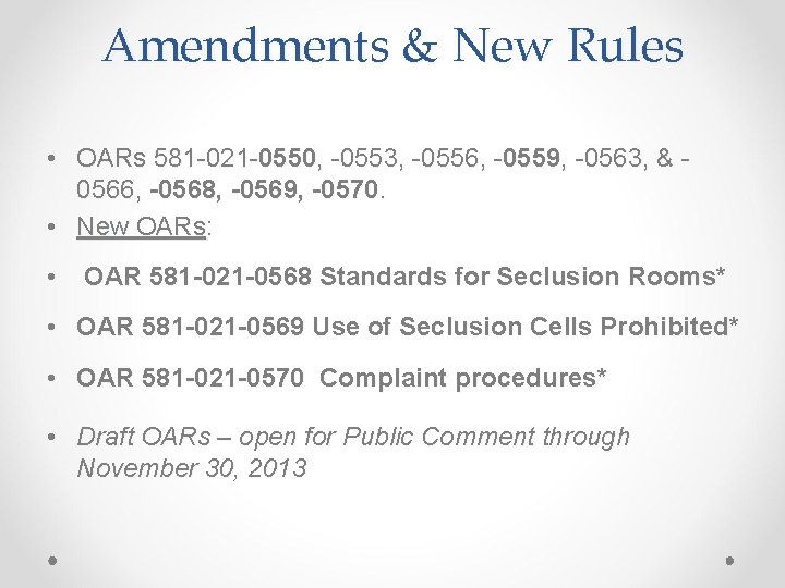 Amendments & New Rules • OARs 581 -021 -0550, -0553, -0556, -0559, -0563, &